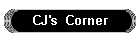 CJ's  Corner